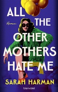 Cover: All the Other Mothers Hate Me - Blanvalet