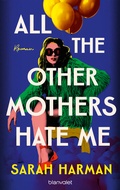 Cover: All the Other Mothers Hate Me - Blanvalet