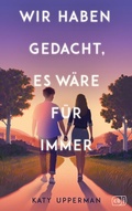 Cover: Wir haben gedacht, es w&auml;re f&uuml;r immer - cbj