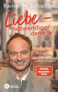 Abbildung von: Liebe - notwendiger denn je! - Kösel
