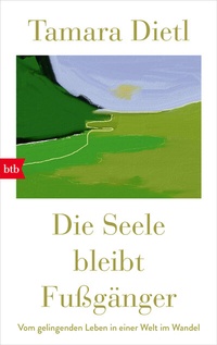 Abbildung von: Die Seele bleibt Fußgänger - btb