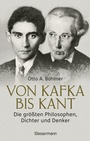 Cover: Von Kafka bis Kant. Die größten Philosophen, Dichter und Denker - Bassermann