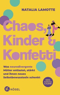 Abbildung von: Chaos, Kinder und Konfetti - Kösel
