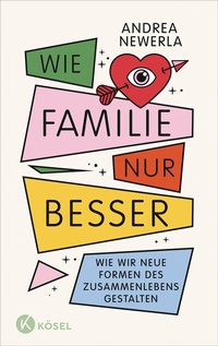 Abbildung von: Wie Familie, nur besser - Kösel
