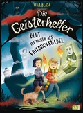 Cover: Die Geisterhelfer - Blut ist dicker als Friedhofsnebel - cbj