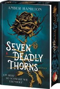 Abbildung von: Seven Deadly Thorns - Ein Herz so schwarz wie Ebenholz - Heyne