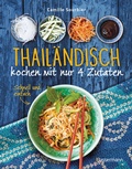 Cover: Thail&auml;ndisch kochen mit nur 4 Zutaten - Schnell und einfach - Bassermann