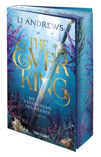 Abbildung von: The Ever King - Die Versuchung des Meeres - Blanvalet