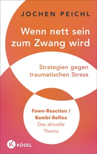 Abbildung von: Wenn nett sein zum Zwang wird - Kösel