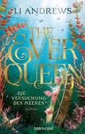 Cover: The Ever Queen - Die Versuchung des Meeres - Blanvalet