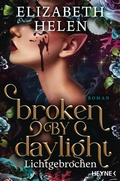 Cover: Broken by Daylight - Lichtgebrochen - Heyne