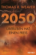 Cover: 2050 - &Uuml;berleben hat einen Preis - Heyne