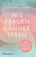Abbildung von: Wie Frauen länger leben - C.Bertelsmann