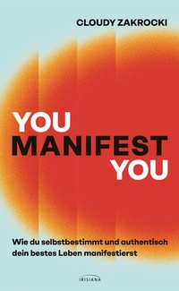 Abbildung von: You Manifest You - Irisiana