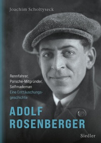 Abbildung von: Adolf Rosenberger - Rennfahrer, Porsche-Mitgründer, Selfmademan - Siedler