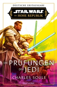 Abbildung von: Star WarsT Die Hohe Republik - Die Prüfungen der Jedi - Blanvalet