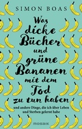 Cover: Was dicke B&uuml;cher und gr&uuml;ne Bananen mit dem Tod zu tun haben - Mosaik