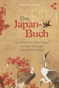 Abbildung von: Das Japan-Buch. Die schönsten Reportagen aus dem Land der aufgehenden Sonne - Anaconda Verlag