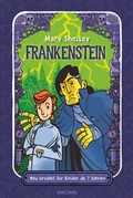 Cover: Frankenstein. Neu erz&auml;hlt f&uuml;r Kinder ab 7 Jahren - Anaconda Verlag