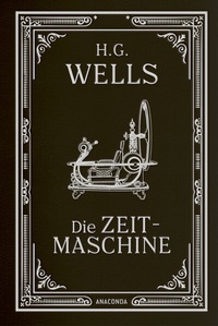 Abbildung von: Die Zeitmaschine. Roman - Anaconda Verlag