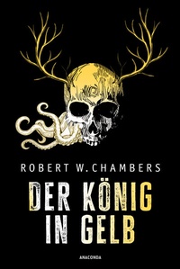 Abbildung von: Der König in Gelb. Horrorgeschichten - Anaconda Verlag