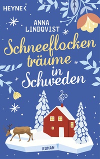 Abbildung von: Schneeflockenträume in Schweden - Heyne
