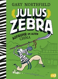 Abbildung von: Julius Zebra - Aufruhr im alten China - cbj
