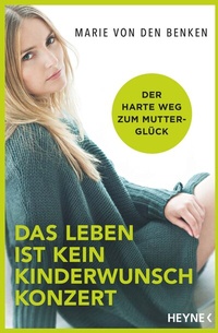 Abbildung von: Das Leben ist kein Kinderwunschkonzert - Heyne