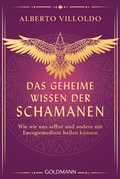 Cover: Das geheime Wissen der Schamanen - Goldmann
