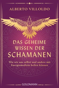 Abbildung von: Das geheime Wissen der Schamanen - Goldmann