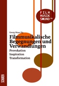 Cover: Filmmusikalische Begegnungen und Verwandlungen - Sch&uuml;ren Verlag GmbH
