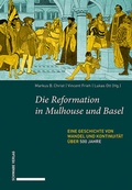 Cover: Die Reformation in Mulhouse und Basel - Schwabe Verlagsgruppe AG Schwabe Verlag