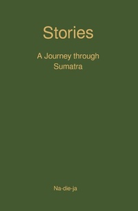 Abbildung von: Stories / Stories A Journey through Sumatra - epubli