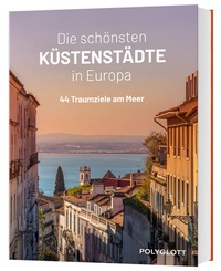 Abbildung von: Die schönsten Küstenstädte in Europa - Polyglott