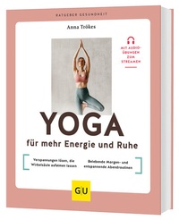 Abbildung von: Yoga für mehr Energie und Ruhe - Gräfe und Unzer