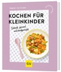 Cover: Kochen für Kleinkinder - Gräfe und Unzer