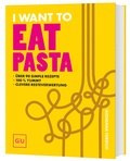 Bild: I Want To Eat Pasta - Gräfe und Unzer