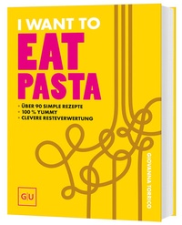 Abbildung von: I Want To Eat Pasta - Gräfe und Unzer