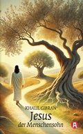 Cover: Jesus, der Menschensohn. Khalil Gibran - aionas Verlag