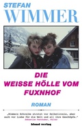 Cover: Die wei&szlig;e H&ouml;lle vom Fuxnhof - Blond Verlag