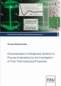 Cover: Characterization of Multiphase Systems in Process Engineering by the Investigation of Their Thermophysical Properties - FAU University Press