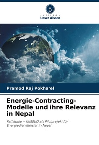 Abbildung von: Energie-Contracting-Modelle und ihre Relevanz in Nepal - Verlag Unser Wissen
