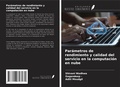 Cover: Par&aacute;metros de rendimiento y calidad del servicio en la computaci&oacute;n en nube - Ediciones Nuestro Conocimiento
