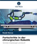 Cover: Fortschritte in der chirurgischen Robotik - Verlag Unser Wissen