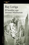 Cover: El hombre que invento Manhattan / The Man Who Invented Manhattan - Alfaguara