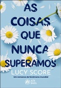 Cover: As coisas que nunca superamos - s&eacute;rie knockemout vol. 1 (sucesso no tiktok) - Alta Novel