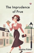 Cover: The Imprudence of Prue (Edition1) - Double 9 Books LLP
