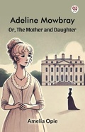 Cover: Adeline MowbrayOr, The Mother and Daughter (Edition1) - Double 9 Books LLP