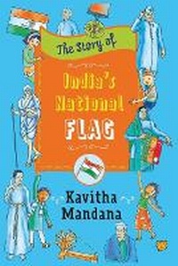 Abbildung von: The Story of India's National Flag (Edition1) - Speaking Tiger Publishing Private Limited