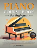 Cover: Piano Course Book for Beginners - Julian Mercer